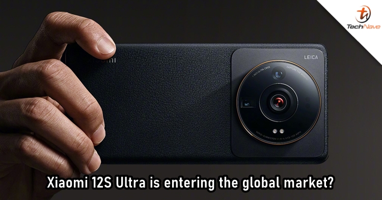 Xiaomi 12S Ultra could enter the global market after all