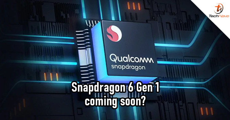 Details of next Qualcomm chipset leaked, 4nm Snapdragon 6 Gen 1 could come soon