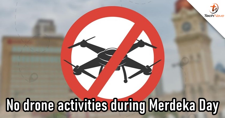 The CAA does not want anyone to pilot any drones during Malaysia's Merdeka Day
