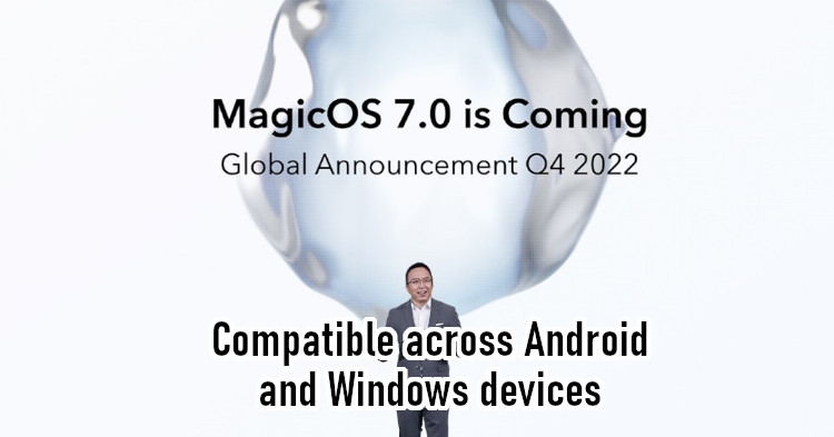 IFA 2022 - HONOR unveils MagicOS 7.0, promises seamless cross-platform & cross-device experience