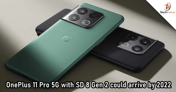 OnePlus 11 Pro 5G with Snapdragon 8 Gen 2 SoC could arrive by the end of 2022