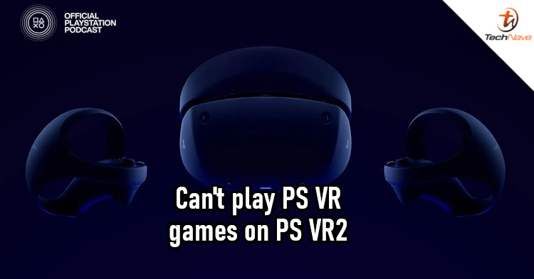 Sony PS VR2 won't be backwards compatible