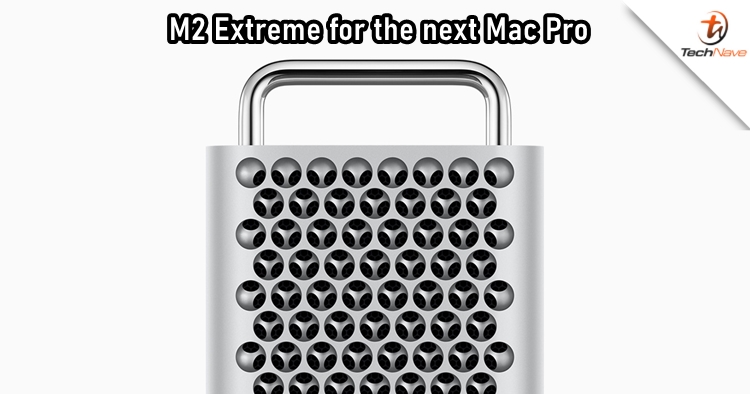 Apple could be preparing M2 Extreme for the upcoming Mac Pro