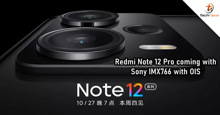 Redmi Note 12 Pro confirmed to feature Sony IMX766 with OIS support
