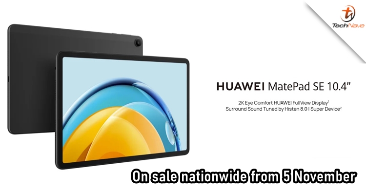 HUAWEI MatePad SE 10.4-inch Malaysia release: SD 680 SoC and 5,100mAh battery, priced at RM999