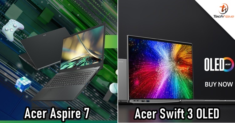 Acer Aspire 7 & Swift 3 OLED Malaysia release: up to 12th Gen Intel Core + NVIDIA GeForce GTX 1650, starting price from RM3899