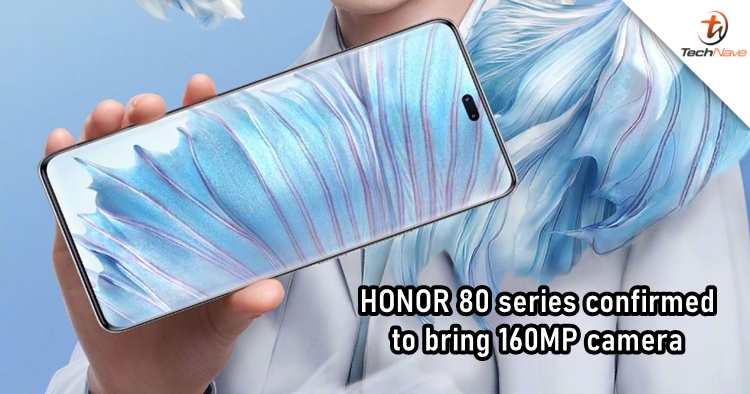HONOR 80 series is arriving with 160MP camera