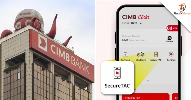 CIMB: Starting 5 December, web transactions of over RM100 will require SecureTAC via CIMB Click app