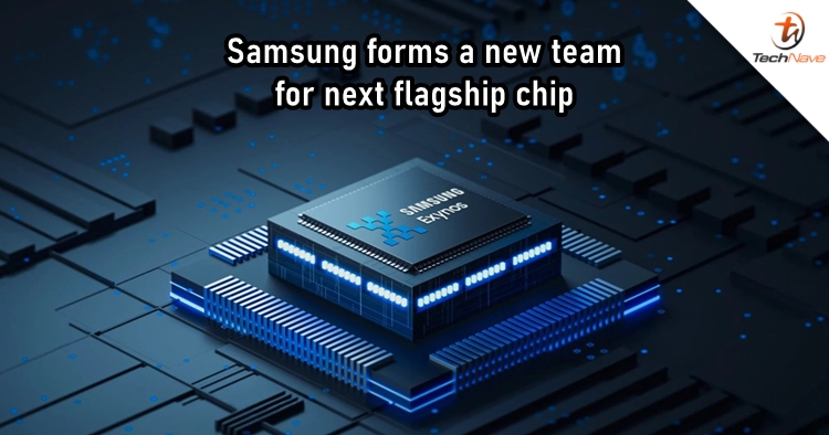 Samsung forms a new team to build next flagship chipset