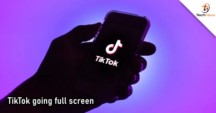 TikTok is testing full-screen mode