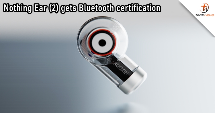 Nothing Ear (2) gets its Bluetooth SIG certification, launch might be imminent