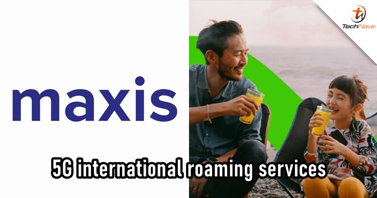 Maxis expands 5G international roaming service to 29 countries, including Singapore, Indonesia and others