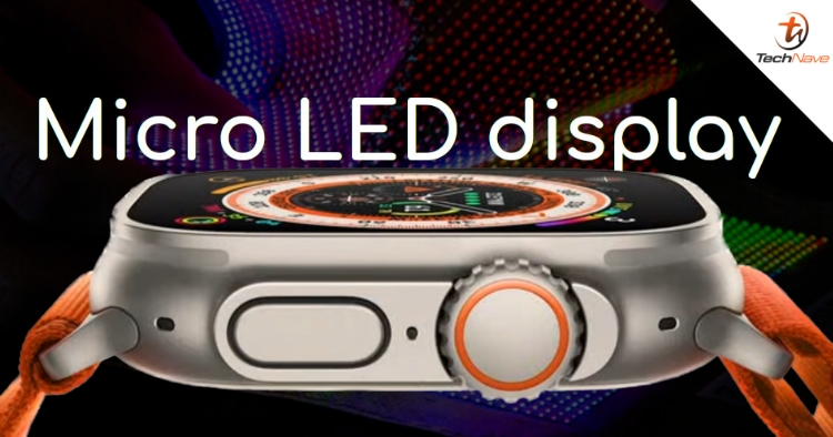Apple Watch Ultra may get a larger display and Micro LED technology in 2024
