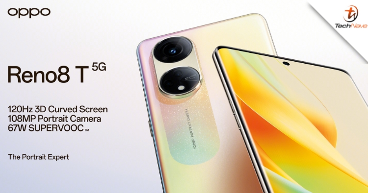 OPPO Reno8 T series Malaysia release:  108MP Portrait Camera, 120Hz curved AMOLED and 67W charging from RM1399