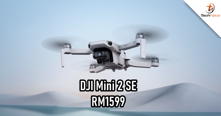 DJI Mini 2 SE & Fly More Combo Malaysia release - now available at RM1599 & RM2149 respectively