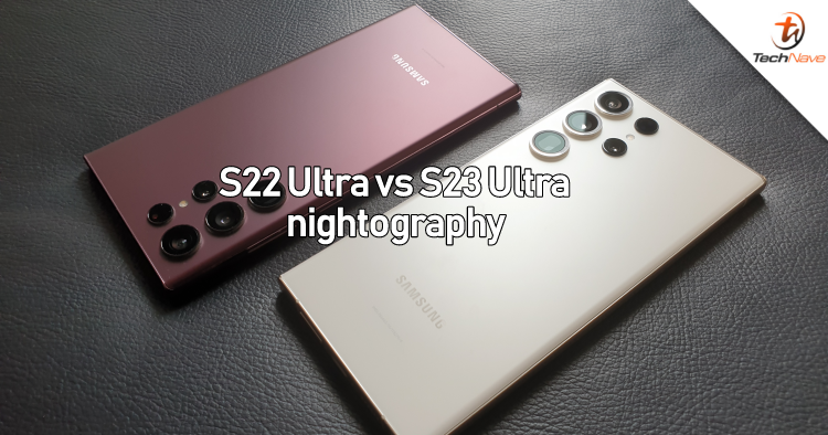 Comparison - Galaxy S22 Ultra vs Galaxy S23 Ultra