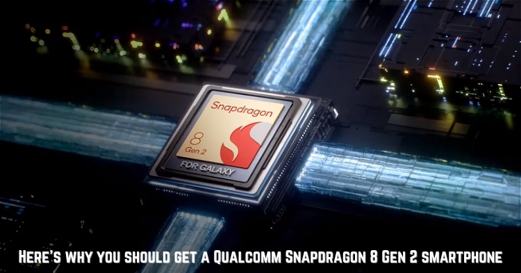 Qualcomm Snapdragon 8 Gen 2: Everything You Need to Know