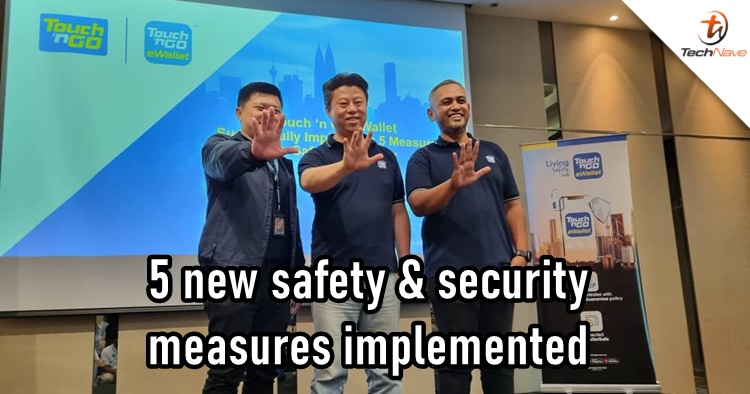 Touch 'n Go eWallet has implemented the 5 new safety & security measures ahead of schedule