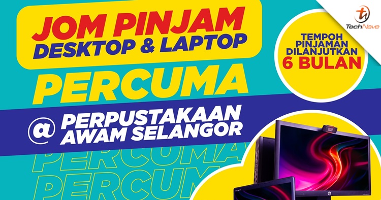 The Selangor Basic Technology Loan Scheme for laptops and desktops is now six months