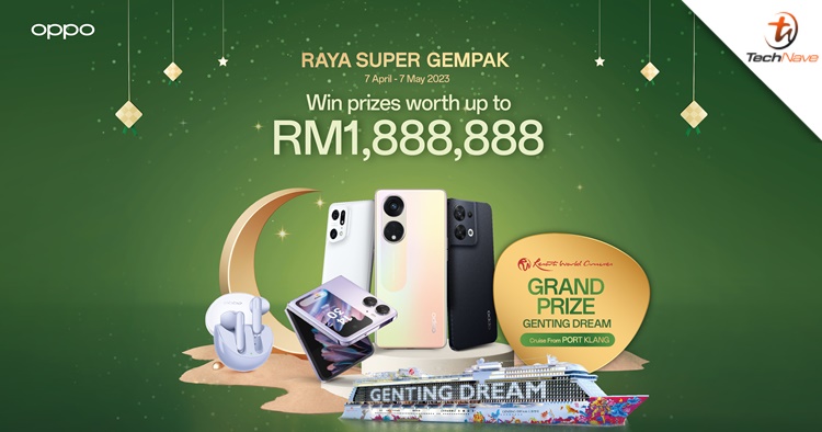 You could win a free Cruise Holiday from OPPO Malaysia's Raya Super Gempak Sale and more