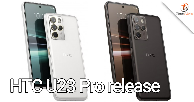 HTC U23 Pro release: SD 7 Gen 1, 6.7-inch FHD+ 120Hz display, 108MP quad rear camera and more from ~RM2504