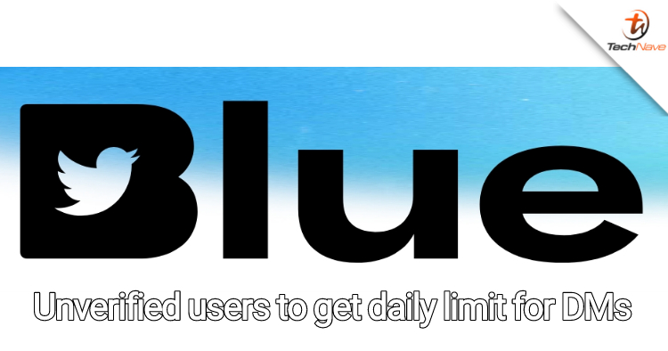 There’s a new benefit for Twitter Blue - more DMs… free users will have daily limits