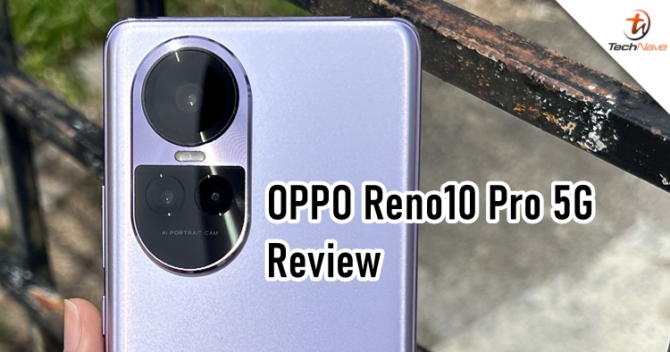 OPPO Reno10 Pro 5G review - An excellent portrait camera phone