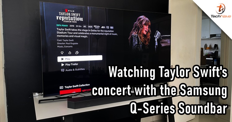 I can't afford Taylor Swift's concert tickets, so I watched it at home with the Samsung Q-Series Soundbar