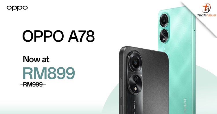 The OPPO A78 4G is now RM899 in Malaysia | TechNave