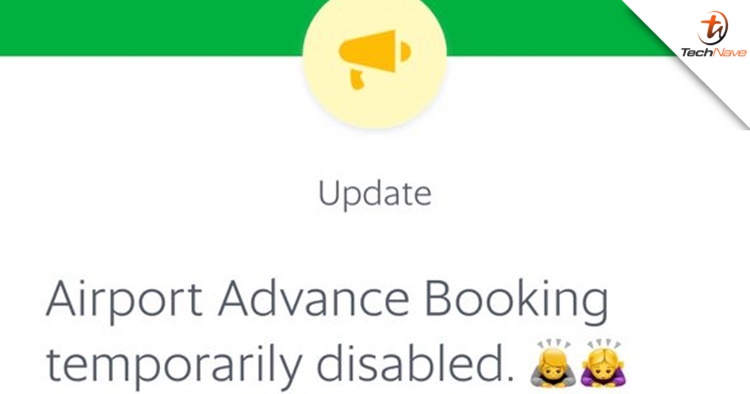 Grab temporarily disables Airport Advance Booking until further notice