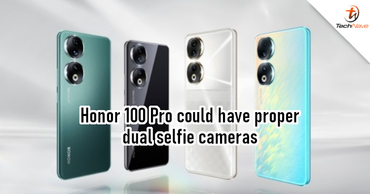 Honor 100 Pro already in development, should include dual front-facing cams again