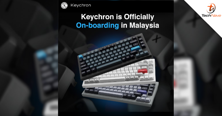 Keychron Keyboards Malaysia release - New high-performance mechanical keyboard available from RM299