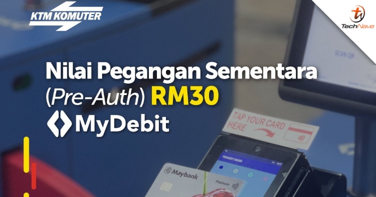 KTM Open Payment: RM30 will be held temporarily from your debit card every time it’s used