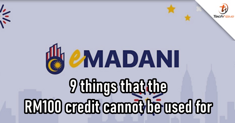 Here are 9 things that the RM100 eMADNI credit cannot be used for