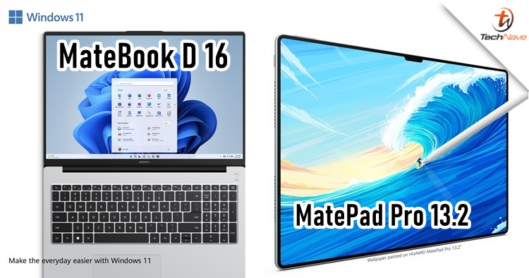 Huawei MatePad Pro 13.2 & MateBook D 16 Malaysia pre-order - make a RM50 deposit to get freebies worth RM6620