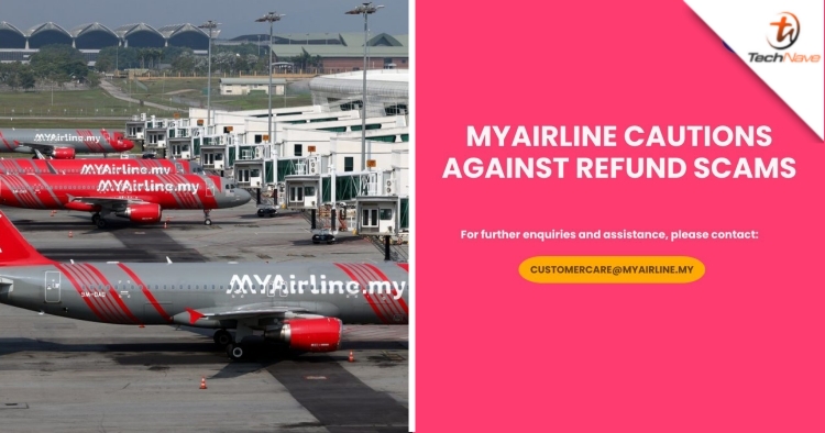 MYAirline: Beware of scammers claiming to be the airline and offering refunds