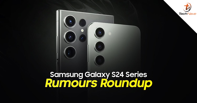 Samsung Galaxy S24 Series Rumours Roundup - What to expect?