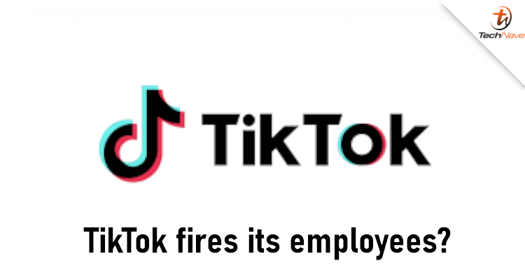 TikTok lays off its employees, joins Tencent’s Riot Games in downsizing