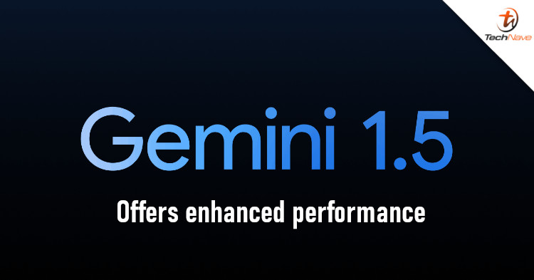 Google announces Gemini 1.5, promises "drastically enhanced performance"