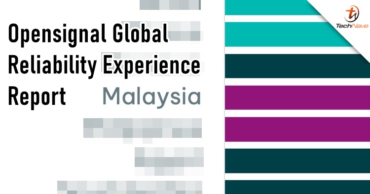 Opensignal - Malaysia scores low in the Reliability Experience report
