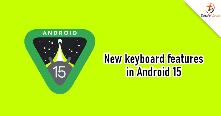 Android 15 to provide more support for physical keyboards