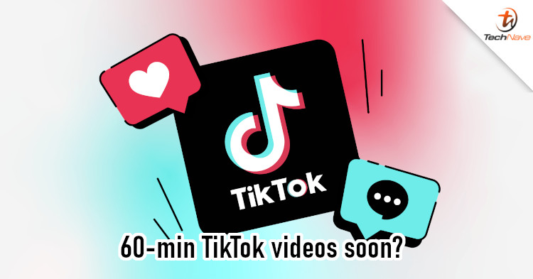 TikTok is testing longer videos of up to 60 minutes
