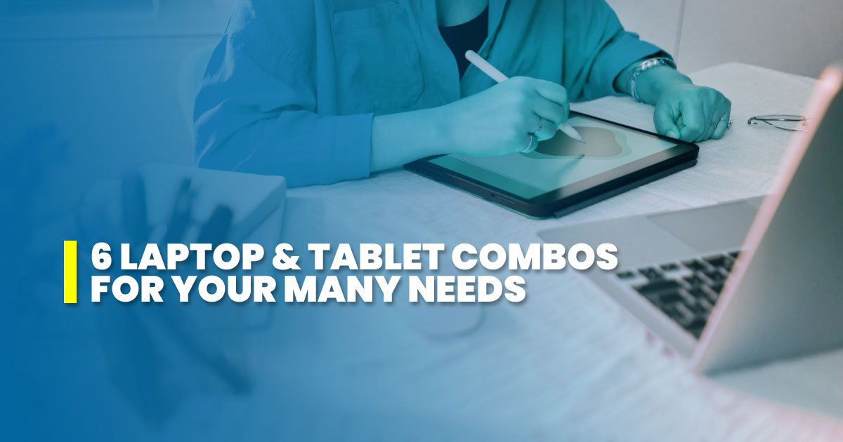 Tablet vs Laptop: 6 laptop & tablet combos to fit your budget
