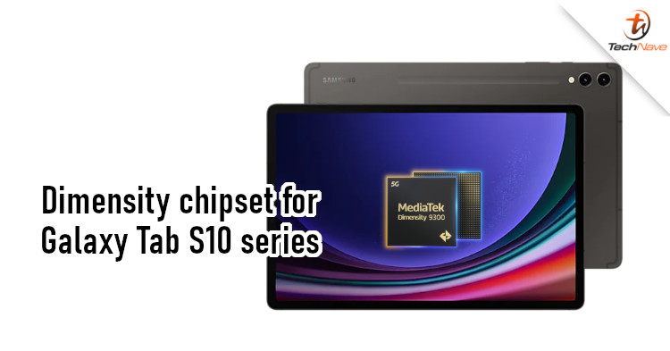 The Samsung Galaxy Tab S10 Plus could sport a MediaTek chipset