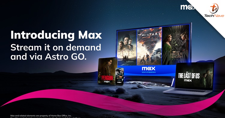 Max launches in Malaysia, now available on Astro GO and One Demand