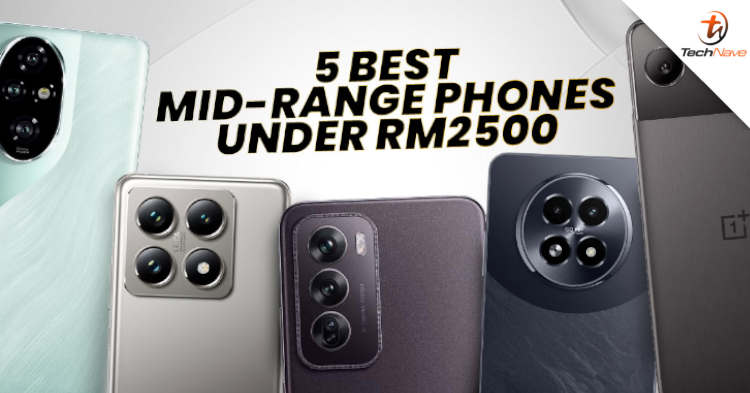 5 best Mid-range phones under RM2500 for 2024 in Malaysia
