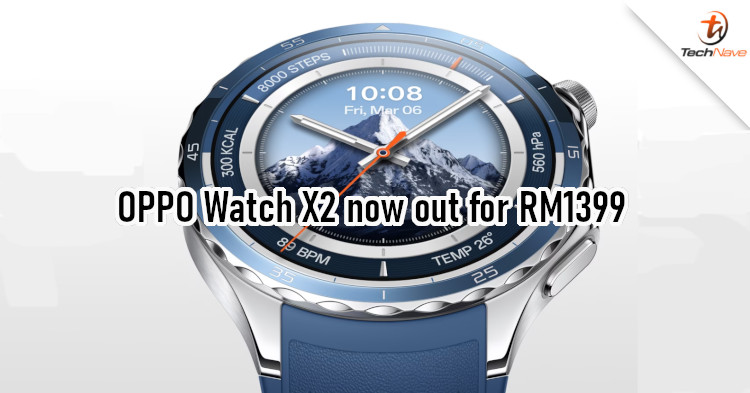 OPPO Watch X2 release - Premium titanium alloy bezel, up to 18 days of battery life, powerful dual-chip system, and more from RM1399