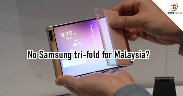 Samsung's tri-fold device might not come to Malaysia