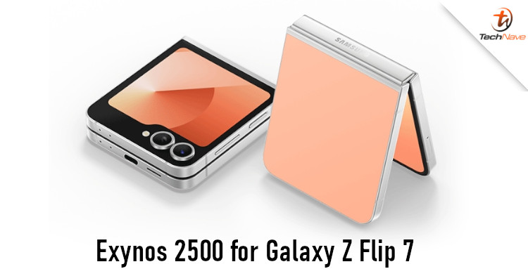 Exynos 2500 to debut on Samsung Galaxy Z Flip 7 despite low yields