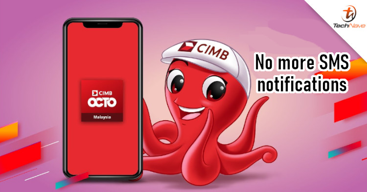 CIMB customers will no longer receive notifications via SMS starting 17 May 2025